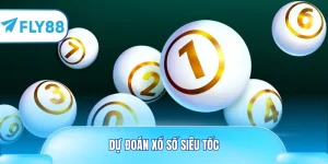 dự đoán Xổ Số Siêu Tốc